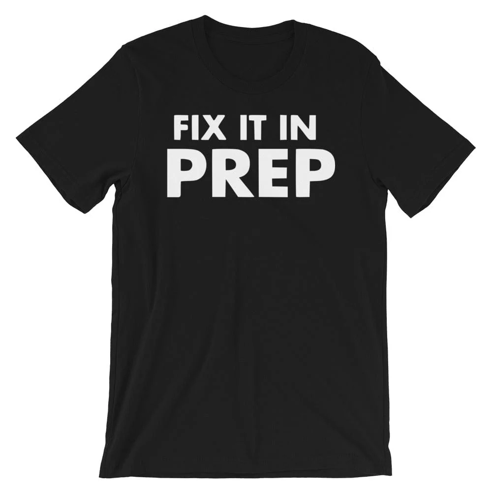 fix it in prep t shirt